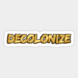 Decolonize - Gold Sticker